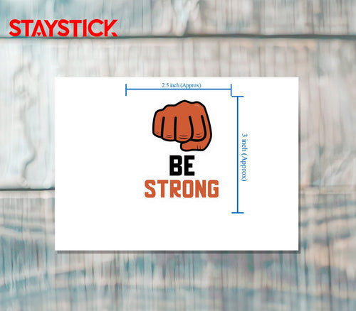 BE STRONG STICKER Metalized Sticker