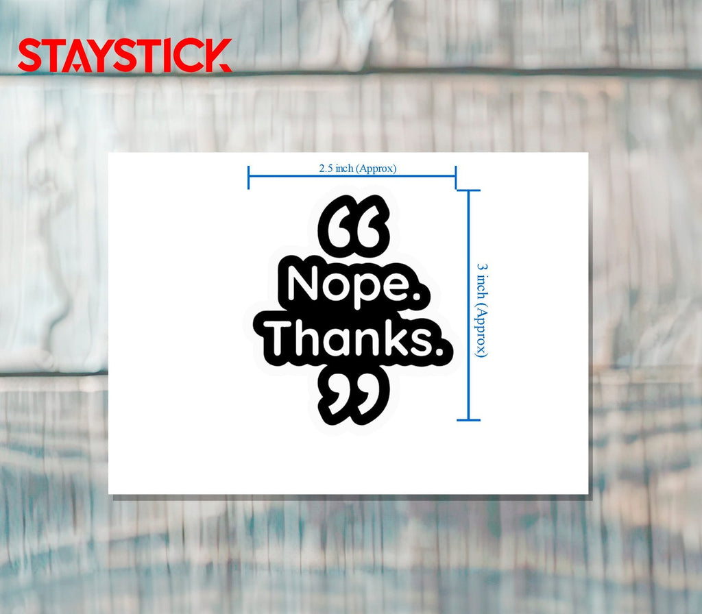 NOPE THANKS STICKER Premium Vinyl Sticker