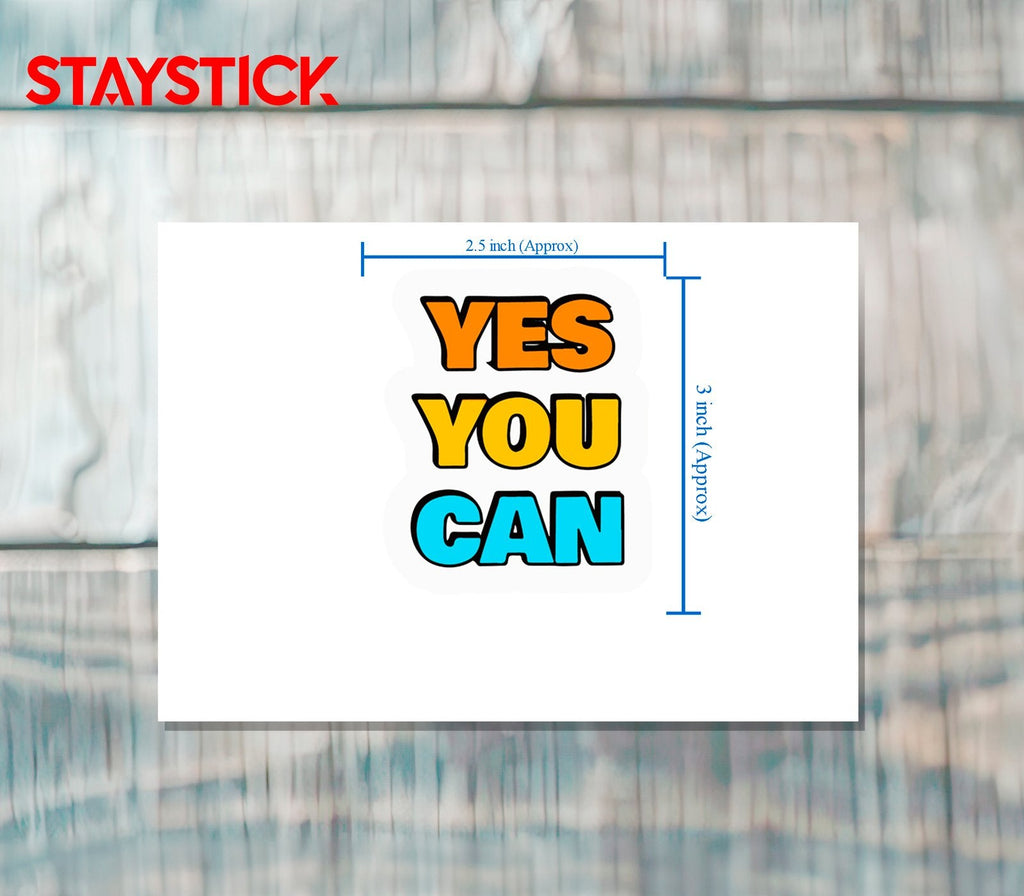 YES YOU CAN STICKER Premium Vinyl Sticker