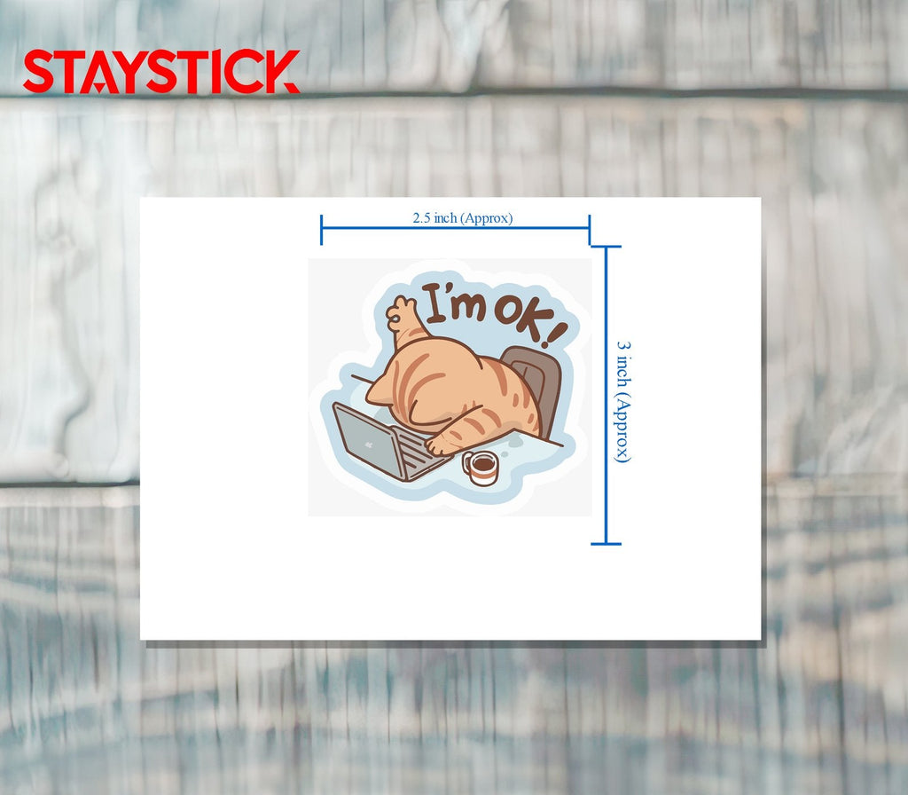 I M OK STICKER Premium Vinyl Sticker