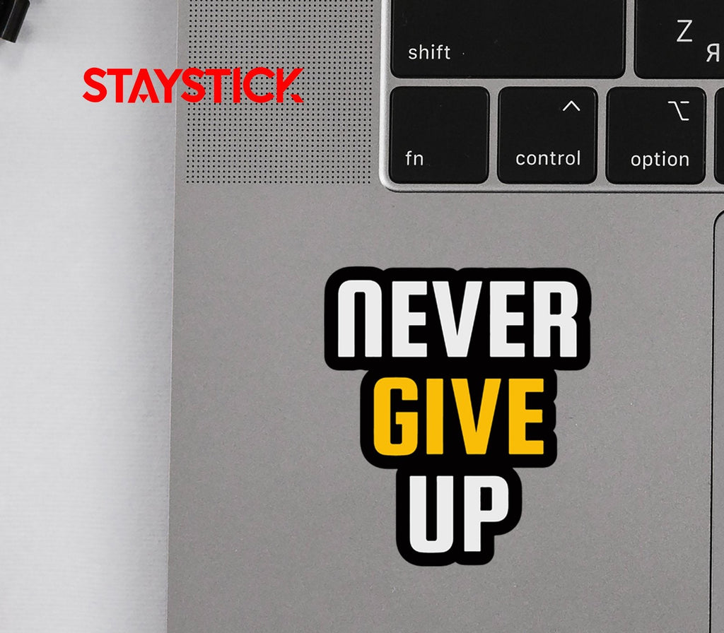 NEVER GIVE UP STICKER Metalized Sticker