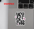 YOU GOT THIS STICKER Premium Vinyl Sticker