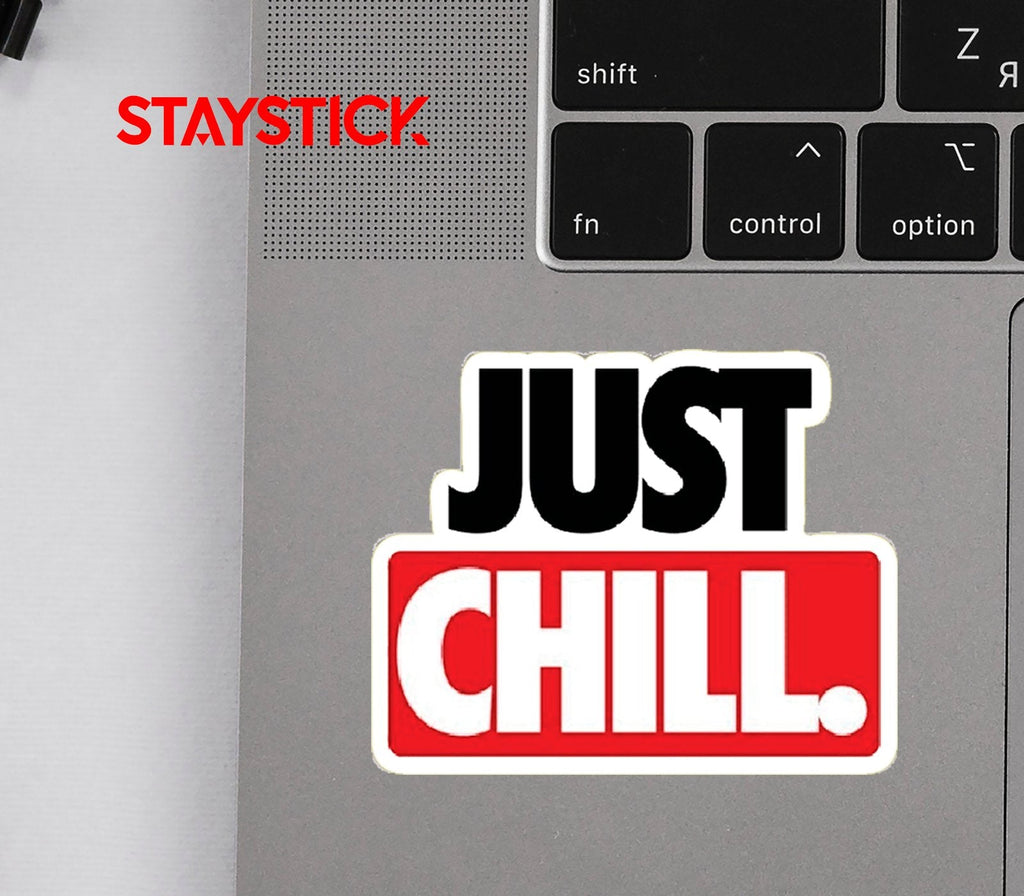 JUST CHILL STICKER Premium Vinyl Sticker