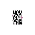 YOU GOT THIS STICKER Premium Vinyl Sticker