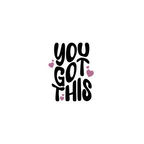 YOU GOT THIS STICKER Premium Vinyl Sticker