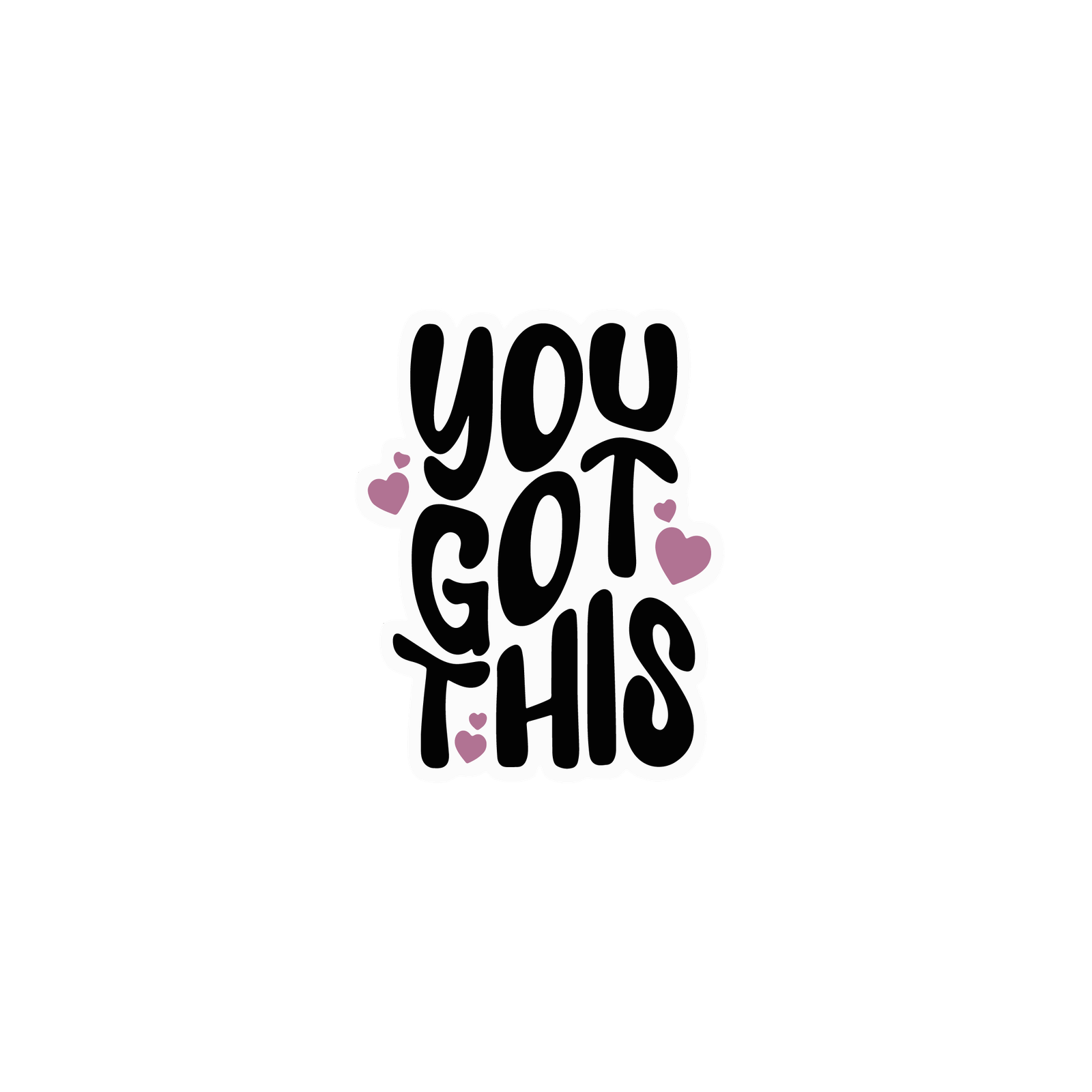 YOU GOT THIS STICKER Premium Vinyl Sticker