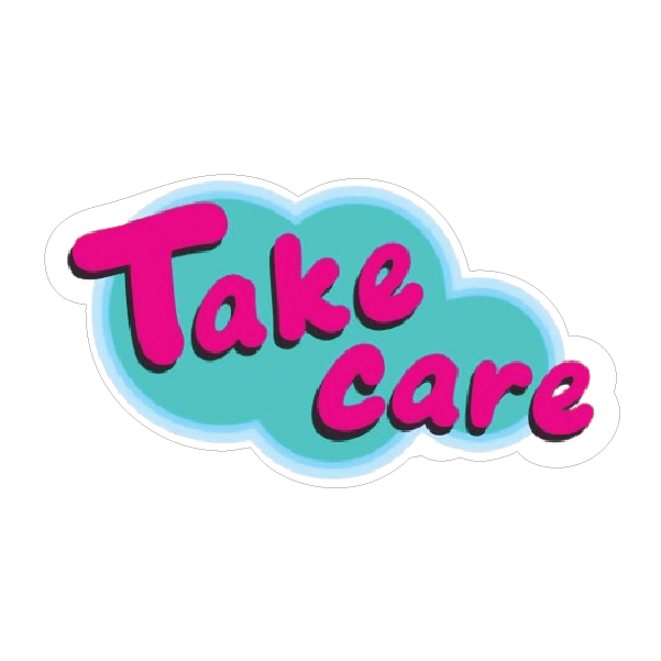 TAKE CARE STICKER Premium Vinyl Sticker