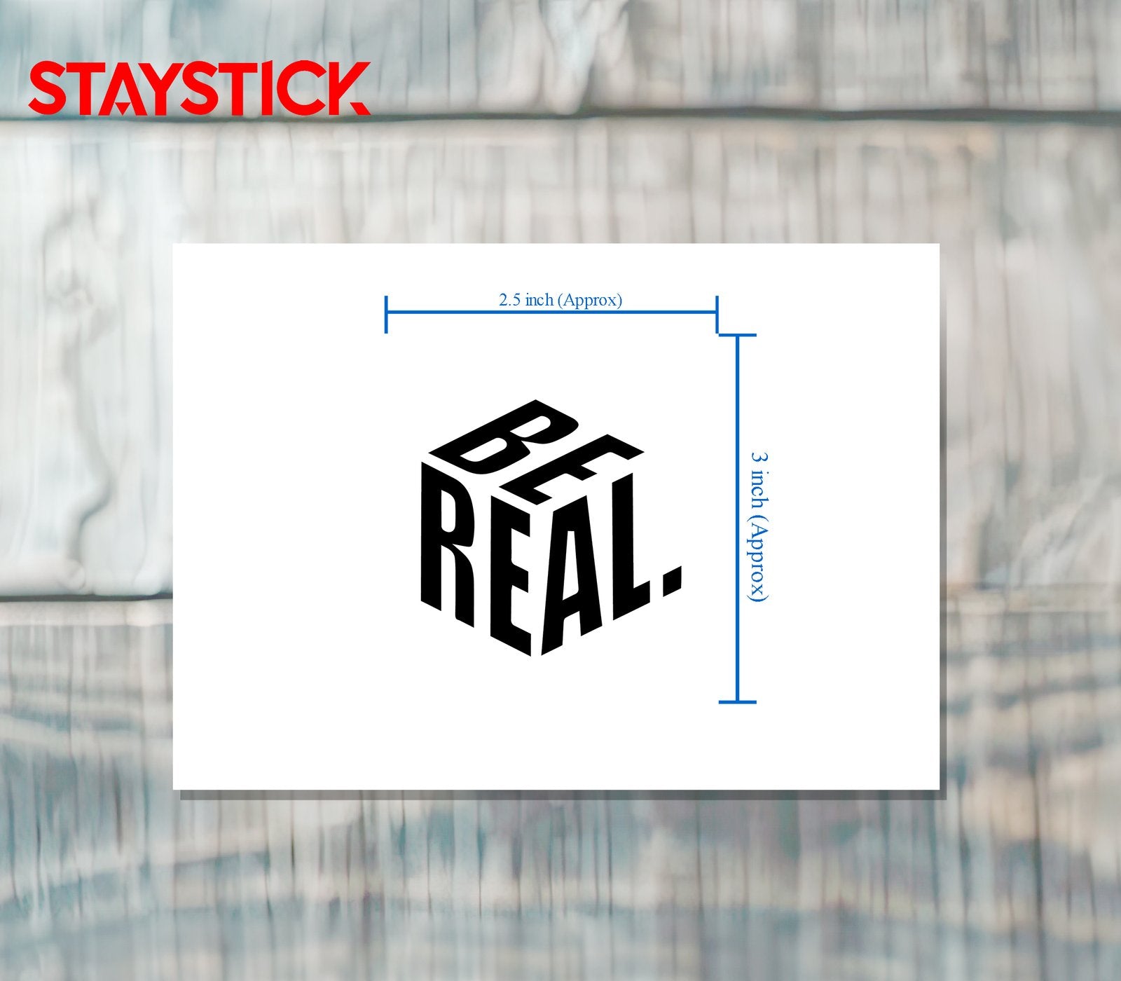 BE REAL STICKER Premium Vinyl Sticker