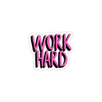 WORK HARD STICKER Premium Vinyl Sticker