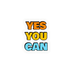 YES YOU CAN STICKER Premium Vinyl Sticker