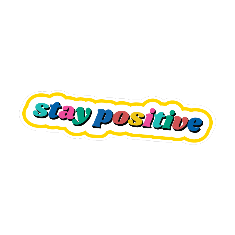 STAY POSITIVE STICKER Premium Vinyl Sticker