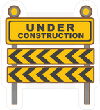 UNDER CONSTRUCTION STICKER Premium Vinyl Sticker