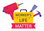 WORKER LIFE STICKER Premium Vinyl Sticker