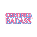 CERTIFIED BADASS STICKER Premium Vinyl Sticker